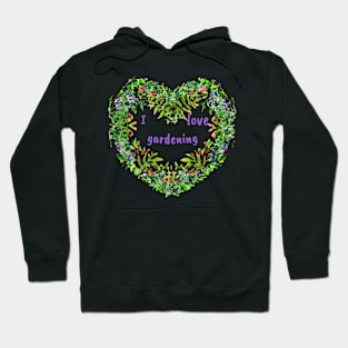 I love gardening Hoodie